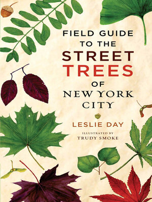 cover image of Field Guide to the Street Trees of New York City